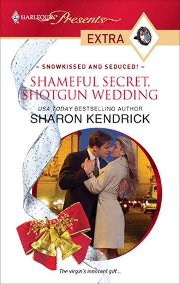 Shameful Secret, Shotgun Wedding - Sharon Kendrick