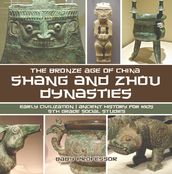 Shang and Zhou Dynasties: The Bronze Age of China - Early Civilization   Ancient History for Kids   5th Grade Social Studies