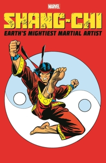 Shang-chi: Earth's Mightiest Martial Artist - Scott Lobdell - Ben Raab - Dan Slott
