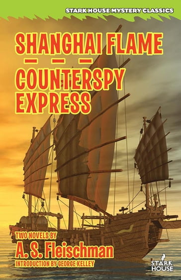 Shanghai Flame / Counterspy Express - A. S. Fleischman