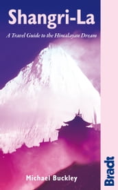 Shangri-La: A Practical Guide to the Himalayan Dream