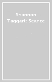 Shannon Taggart: Seance