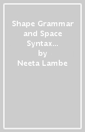 Shape Grammar and Space Syntax Approach in Contextual Design