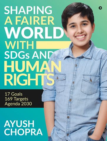 Shaping a Fairer world with SDGs and Human Rights - Ayush Chopra