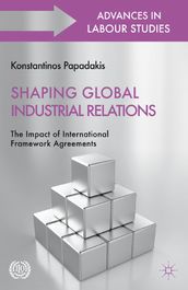 Shaping Global Industrial Relations