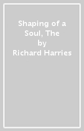 Shaping of a Soul, The