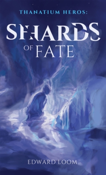 Shards of Fate - Edward Loom
