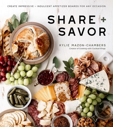 Share + Savor - Kylie Mazon-Chambers