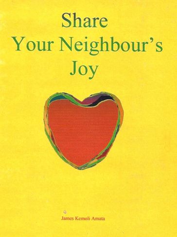Share Your Neighbour's Joy - James Kemoli Amata