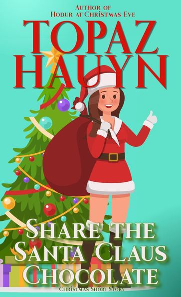 Share the Santa Claus Chocolate - Topaz Hauyn