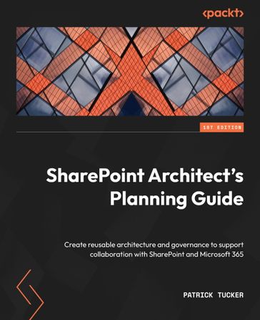 SharePoint Architect's Planning Guide - Patrick Tucker