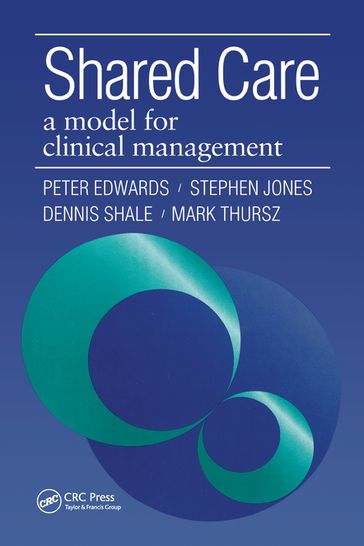 Shared Care - Dennis Shale - Stephen Jones - Mark Thursz - Peter Edwards