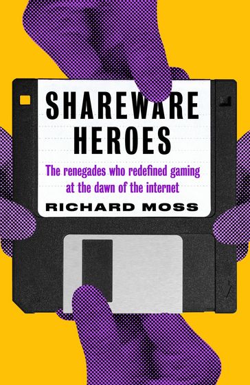 Shareware Heroes - Richard Moss
