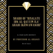 Sharh of  Risalatu ibn al-Qayyim ila  Ahadi Ikhwawanihi 