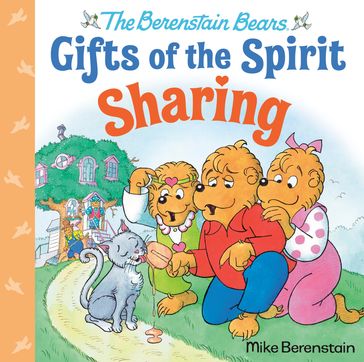 Sharing (Berenstain Bears Gifts of the Spirit) - Mike Berenstain