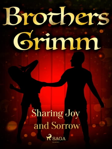 Sharing Joy and Sorrow - Brothers Grimm