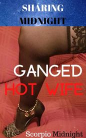 Sharing Midnight Ganged Hot Wife