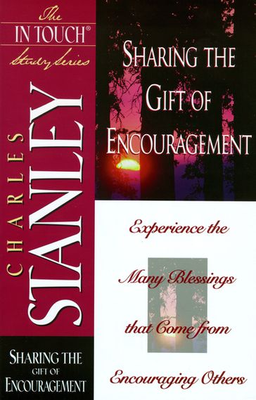 Sharing the Gift of Encouragement - Charles F. Stanley