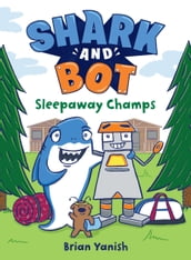 Shark and Bot #2: Sleepaway Champs