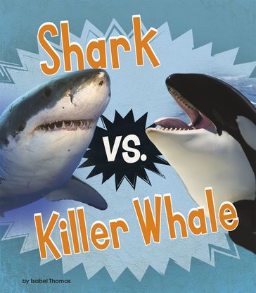 Shark vs. Killer Whale - Isabel Thomas