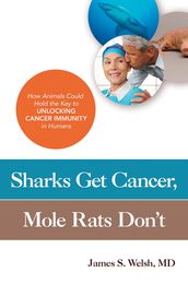 Sharks Get Cancer, Mole Rats Don t