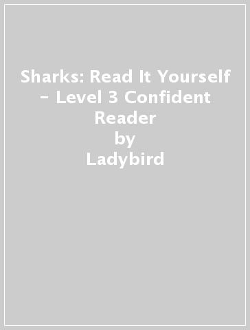 Sharks: Read It Yourself - Level 3 Confident Reader - Ladybird