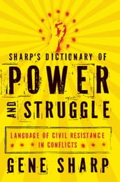 Sharp s Dictionary of Power and Struggle