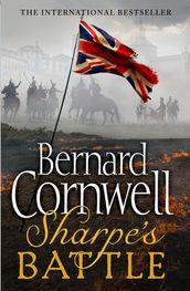 Sharpe s Battle: The Battle of Fuentes de Oñoro, May 1811 (The Sharpe Series, Book 12)