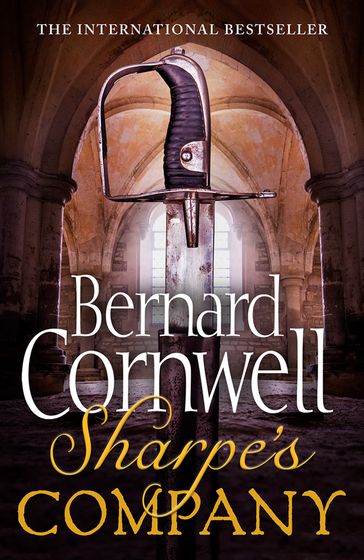 Sharpe's Company: The Siege of Badajoz, January to April 1812 (The Sharpe Series, Book 13) - Bernard Cornwell