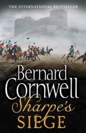 Sharpe s Siege: The Winter Campaign, 1814 (The Sharpe Series, Book 20)