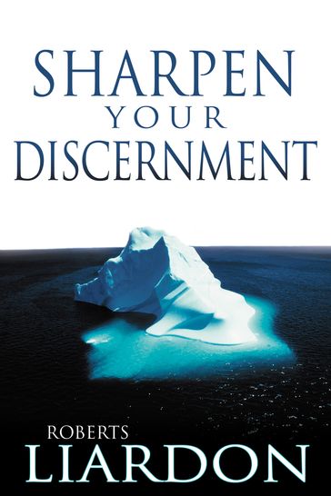 Sharpen Your Discernment - Roberts Liardon