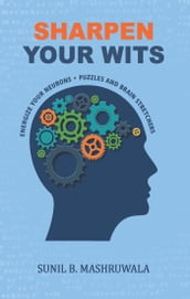 Sharpen Your Wits: A Puzzle and Brain Teaser Book