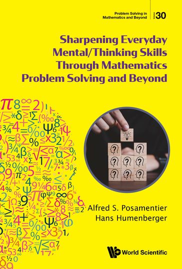 Sharpening Everyday Mental/Thinking Skills Through Mathematics Problem Solving and Beyond - Alfred S Posamentier - Hans Humenberger