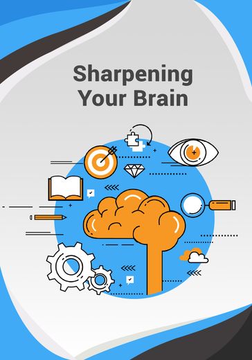 Sharpening Your Brain - M.Joseph