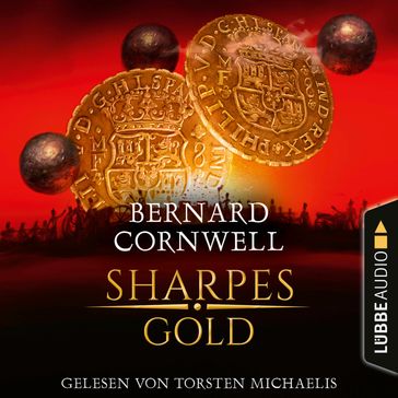 Sharpes Gold - Sharpe-Reihe, Teil 9 (Ungekürzt) - Bernard Cornwell
