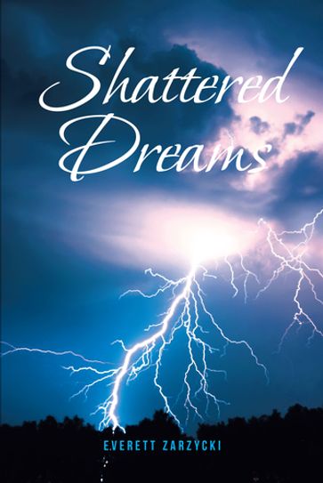 Shattered Dreams - Everett Zarzycki