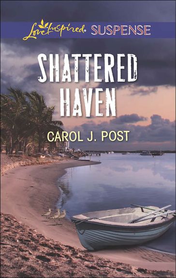 Shattered Haven (Mills & Boon Love Inspired Suspense) - Carol J. Post