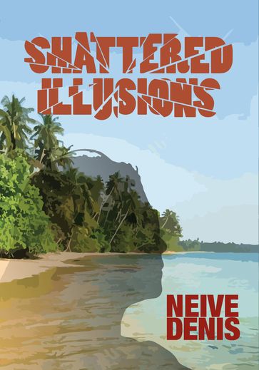 Shattered Illusions - Neive Denis