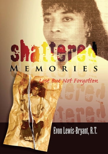 Shattered Memories - Evon Lewis-Bryant