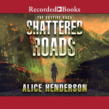 Shattered Roads - Alice Henderson