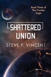 Shattered Union (A Frontier Saga Novel)