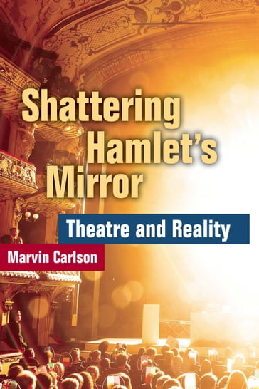 Shattering Hamlet's Mirror - Marvin Carlson