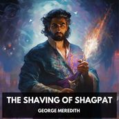 Shaving of Shagpat, The (Unabridged)