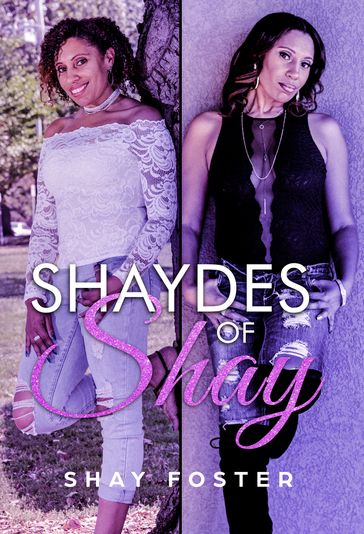 Shaydes of Shay - Shay Foster