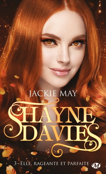 Shayne Davies, T3 : Elle, rageante et parfaite - Jackie May