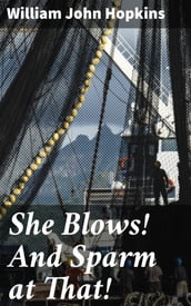 She Blows! And Sparm at That!