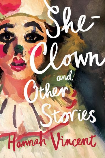 She-Clown - Hannah Vincent