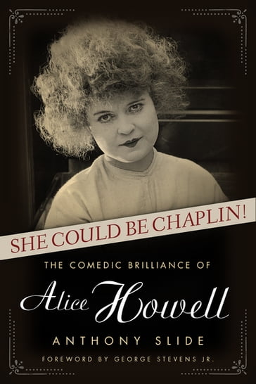 She Could Be Chaplin! - Anthony Slide