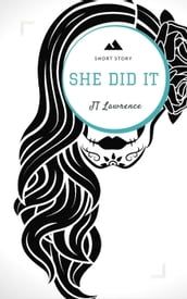 She Did It (A Short Story)