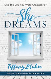 She Dreams - Women s Bible Study Guide with Leader Helps